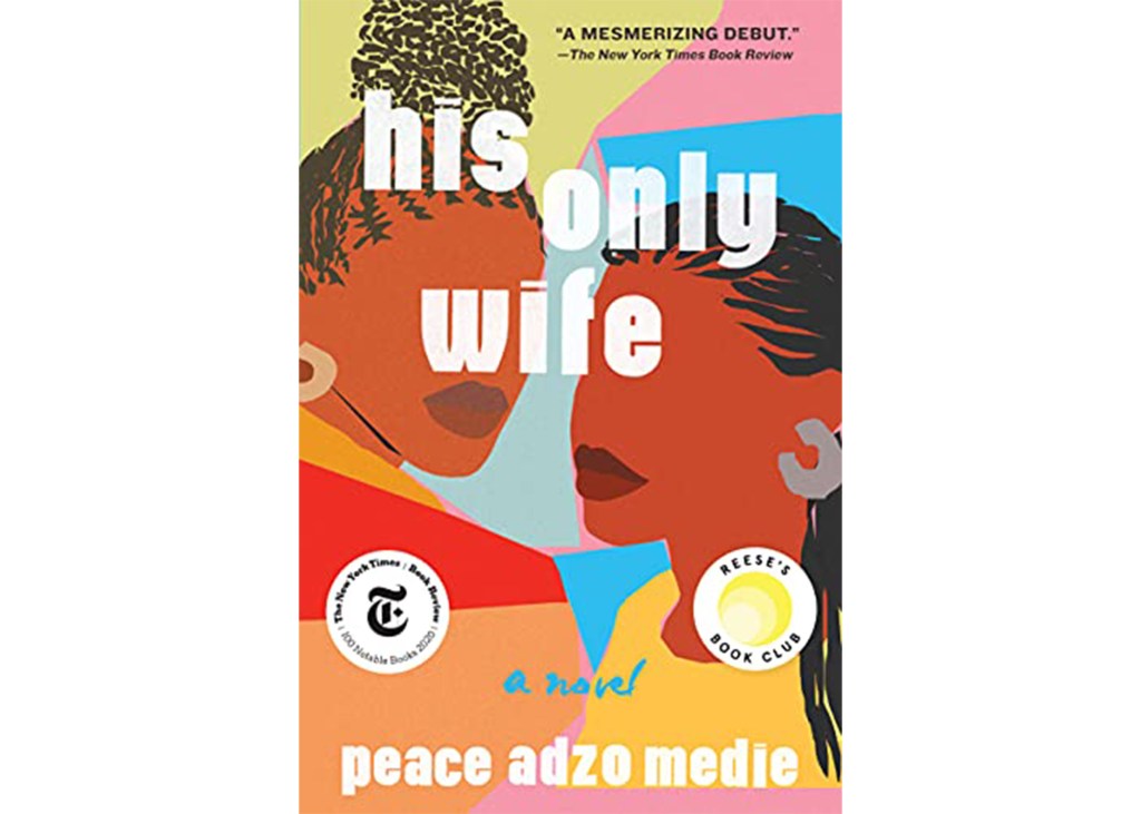 "His Only Wife" by Peace Medie Adzo